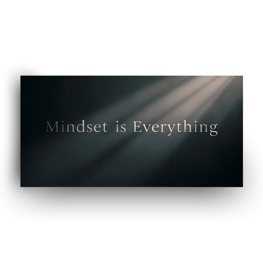 Mindset Is Everything